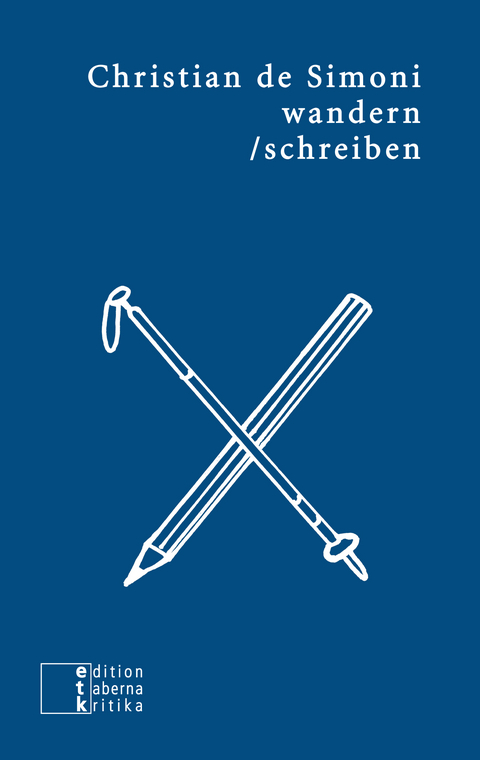 wandern/schreiben - Christian de Simoni