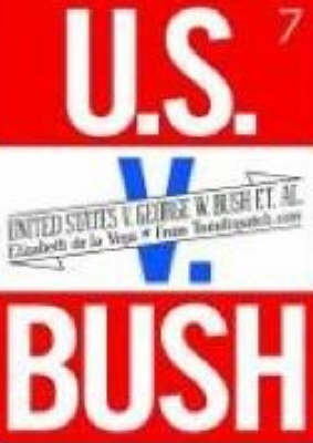 United States v. G. W. Bush et al. -  Elizabeth De La Vega