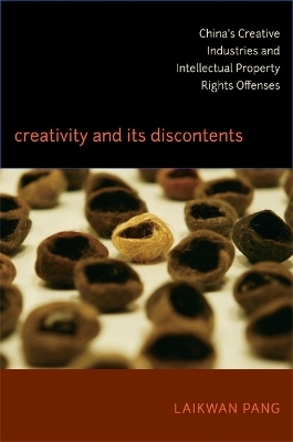 Creativity and Its Discontents - Laikwan Pang