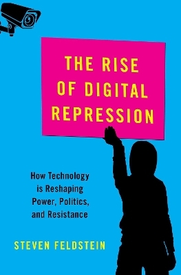 The Rise of Digital Repression - Steven Feldstein