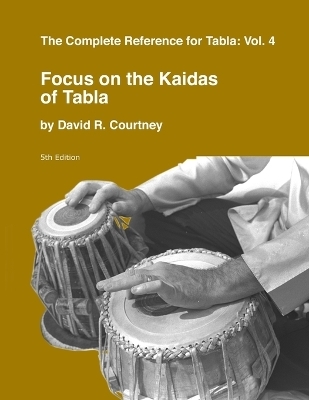 Focus on the Kaidas of Tabla - David R Courtney