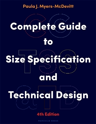 Complete Guide to Size Specification and Technical Design - Paula J. Myers-McDevitt