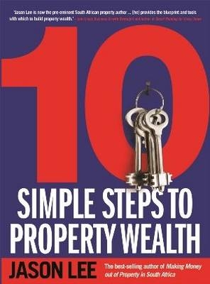 10 Simple Steps to Property Wealth -  Jason Lee