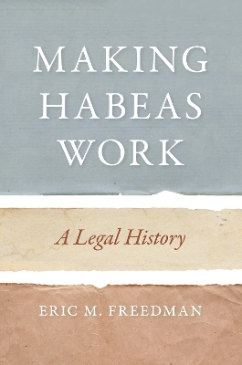 Making Habeas Work - Eric M. Freedman