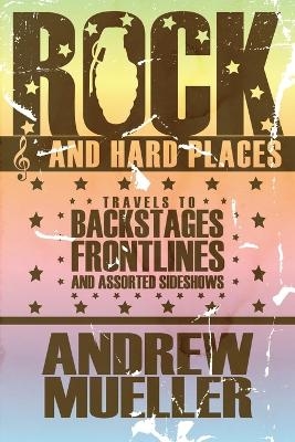 Rock and Hard Places - Andrew Mueller