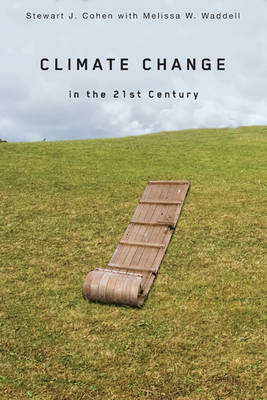 Climate Change in the 21st Century -  Stewart J. Cohen,  Melissa W. Waddell