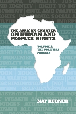 The African Charter on Human and Peoples’ Rights Volume 2 - Dr Nat Rubner