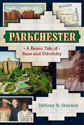 Parkchester - Jeffrey S. Gurock