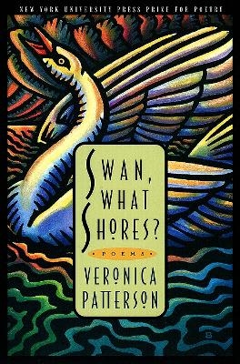 Swan, What Shores? - Veronica Lee Patterson