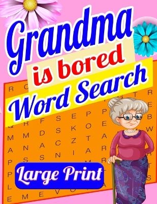 Grandma is Bored Word Search Large Print - Laura Bidden