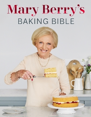 Mary Berry's Baking Bible - Mary Berry