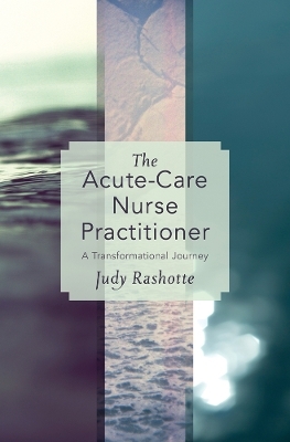 The Acute-Care Nurse Practitioner - Judy Rashotte