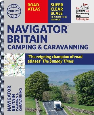 Philip's Navigator Camping and Caravanning Atlas of Britain -  Philip's Maps