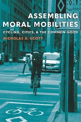 Assembling Moral Mobilities - Nicholas A. Scott