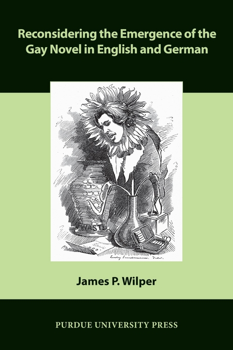 Reconsidering the Emergence of the Gay Novel in English and German -  James P. Wilper