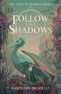 Follow the Shadows - Rosemary Drisdelle