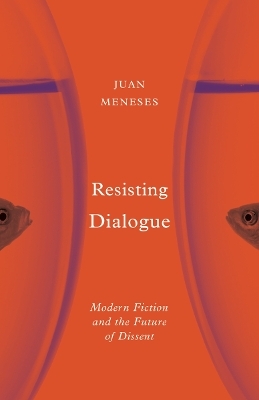 Resisting Dialogue - Juan Meneses