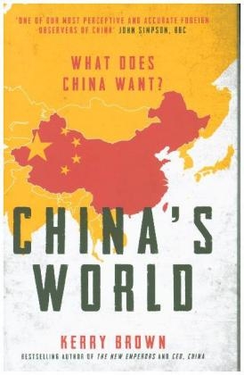 China's World -  Kerry Brown