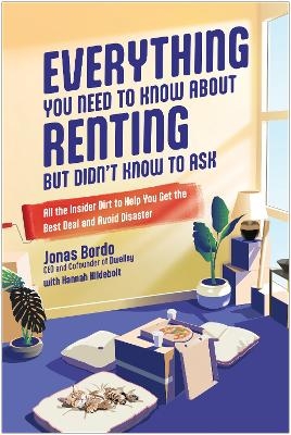 Everything You Need to Know About Renting But Didn't Know to Ask - Jonas Bordo