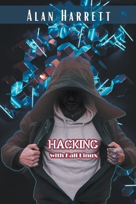 Hacking with Kali Linux - Alan Harrett