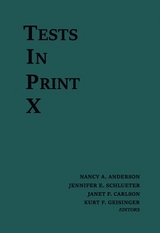 Tests in Print X - Buros Center; Anderson, Nancy A.; Schlueter, Jennifer E.; Carlson, Janet F.; Geisinger, Kurt F.