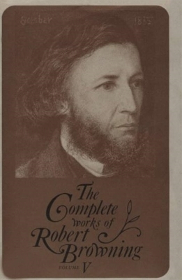 The Complete Works of Robert Browning, Volume V - 