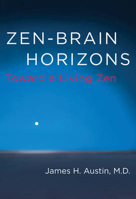 Zen-Brain Horizons -  James H. Austin