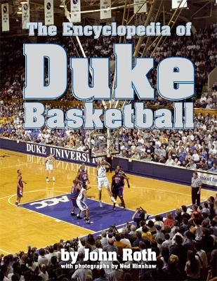 The Encyclopedia of Duke Basketball - John Roth