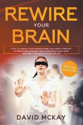 Rewire Your Brain - David Mckay