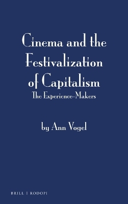 Cinema and the Festivalization of Capitalism - Ann Vogel