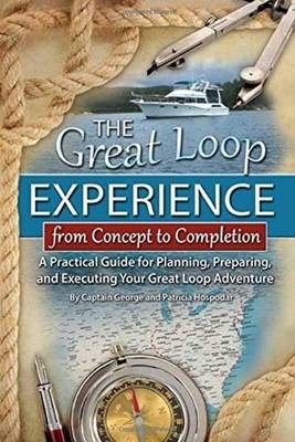 Great Loop Experience - From Concept to Completion -  George Hospodar,  Patricia Hospodar