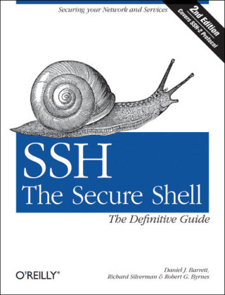 SSH, The Secure Shell: The Definitive Guide -  Daniel J. Barrett,  Robert G. Byrnes,  Richard E. Silverman