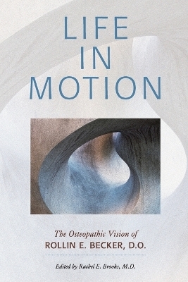 Life in Motion - Rollin E Becker