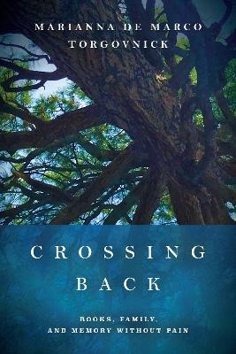 Crossing Back - Marianna De Marco Torgovnick