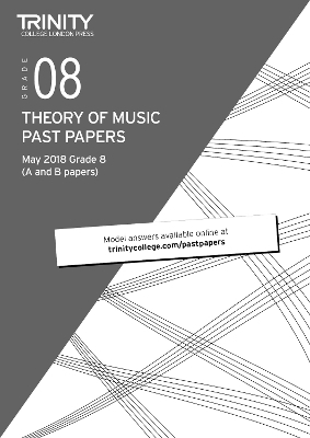 Trinity College London Theory of Music Past Papers (May 2018) Grade 8 - Trinity College London