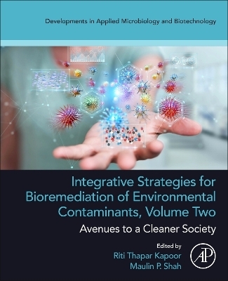 Integrative Strategies for Bioremediation of Environmental Contaminants, Volume 2 - 