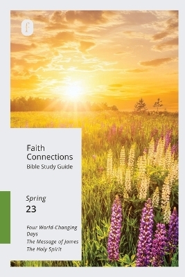 Faith Connections Adult Bible Study Guide (March/April/May 2023) -  The Foundry Publishing