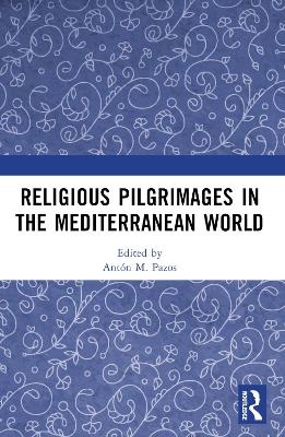 Religious Pilgrimages in the Mediterranean World - 