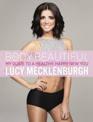 Be Body Beautiful -  Lucy Mecklenburgh