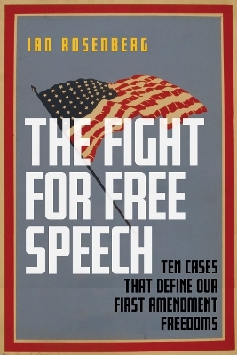 The Fight for Free Speech - Ian Rosenberg