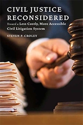 Civil Justice Reconsidered - Steven P. Croley