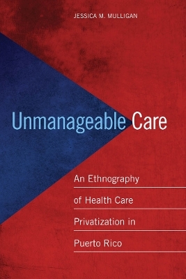 Unmanageable Care - Jessica M. Mulligan