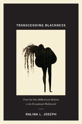 Transcending Blackness - Ralina L. Joseph