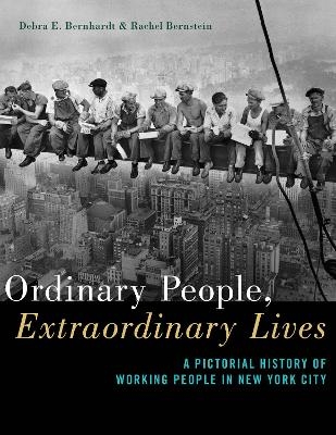 Ordinary People, Extraordinary Lives - Debra E. Bernhardt, Rachel Bernstein