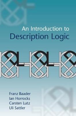 Introduction to Description Logic -  Franz Baader,  Ian Horrocks,  Carsten Lutz,  Uli Sattler