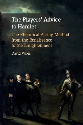 The Players' Advice to Hamlet - David Wiles