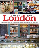 A Foodie's Guide to London -  Cara Frost-Sharratt