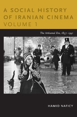 A Social History of Iranian Cinema, Volume 1 - Hamid Naficy