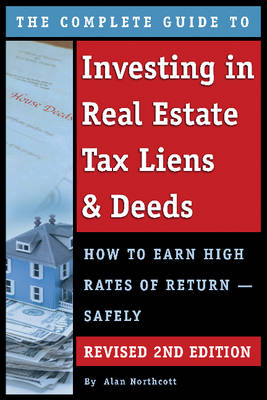 Complete Guide to Investing in Real Estate Tax Liens & Deeds -  Alan Northcott