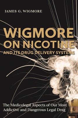 Wigmore on Nicotine and its Drug Delivery Systems - James G Wigmore